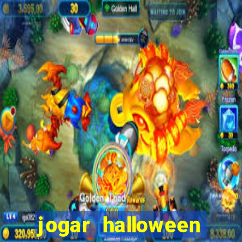 jogar halloween valendo dinheiro